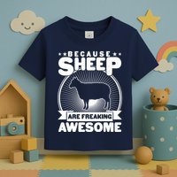 Funny Because Sheep Are Freaking Awesome Toddler T-Shirt