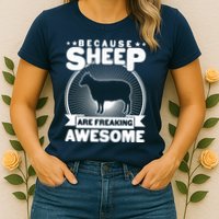 Funny Because Sheep Are Freaking Awesome Womens T-Shirt