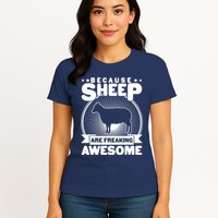 Funny Because Sheep Are Freaking Awesome Womens T-Shirt