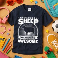 Funny Because Sheep Are Freaking Awesome Kids T-Shirt