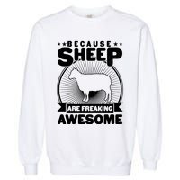 Funny Because Sheep Are Freaking Awesome Garment-Dyed Sweatshirt