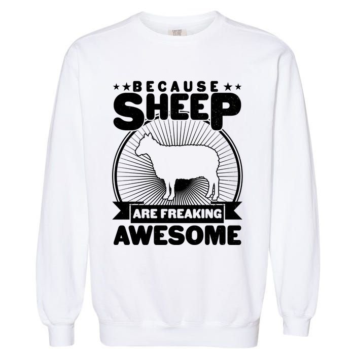 Funny Because Sheep Are Freaking Awesome Garment-Dyed Sweatshirt