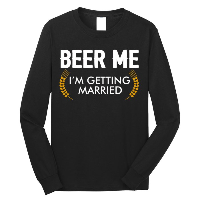 Funny Beer Me I'm Getting Married Long Sleeve Shirt