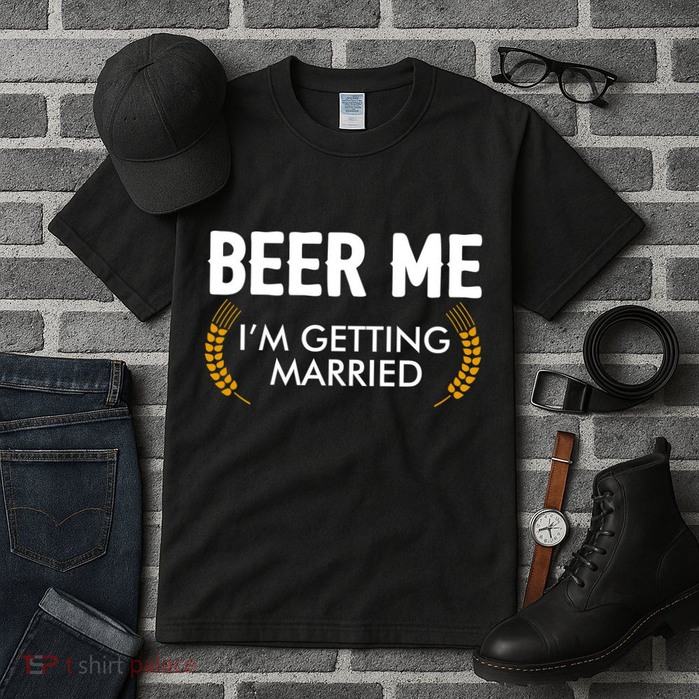 Funny Beer Me I'm Getting Married Tall T-Shirt