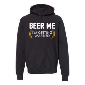 Funny Beer Me I'm Getting Married Premium Hoodie