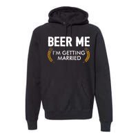 Funny Beer Me I'm Getting Married Premium Hoodie