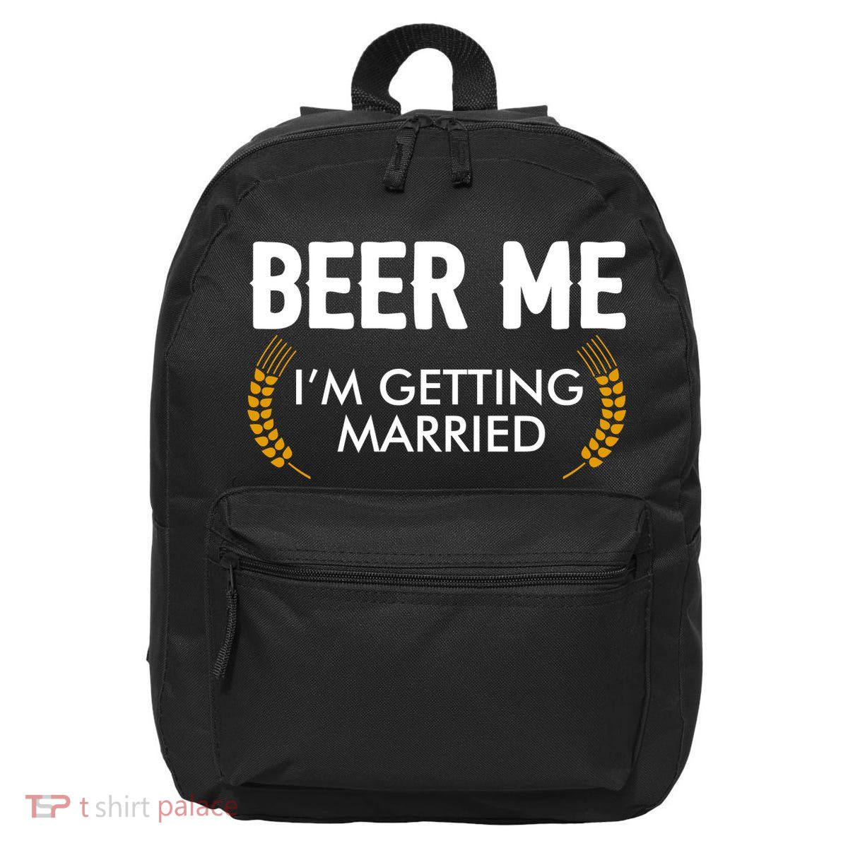 Funny Beer Me I'm Getting Married 16 in Basic Backpack