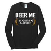 Funny Beer Me I'm Getting Married Tall Long Sleeve T-Shirt