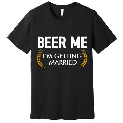 Funny Beer Me I'm Getting Married Premium T-Shirt