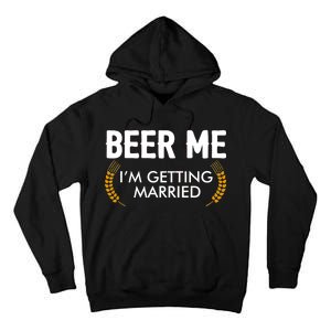 Funny Beer Me I'm Getting Married Tall Hoodie