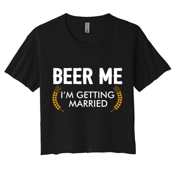 Funny Beer Me I'm Getting Married Women's Crop Top Tee