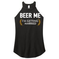 Funny Beer Me I'm Getting Married Women's Perfect Tri Rocker Tank