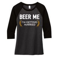 Funny Beer Me I'm Getting Married Women's Tri-Blend 3/4-Sleeve Raglan Shirt