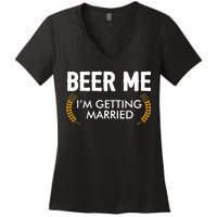 Funny Beer Me I'm Getting Married Women's V-Neck T-Shirt