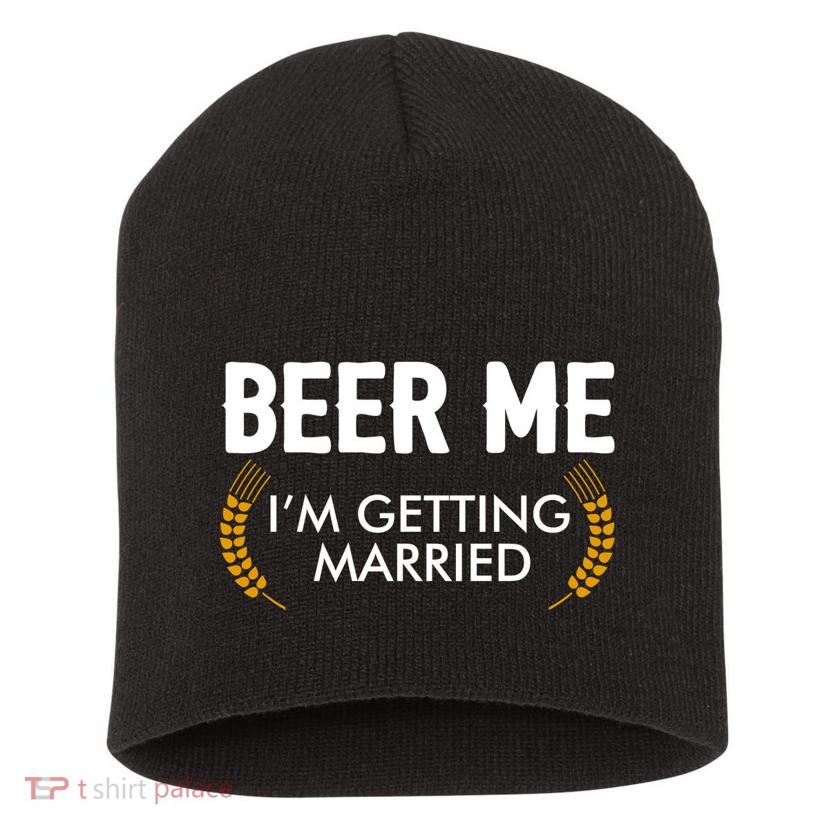 Funny Beer Me I'm Getting Married Short Acrylic Beanie