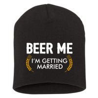 Funny Beer Me I'm Getting Married Short Acrylic Beanie