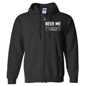 Funny Beer Me I'm Getting Married Full Zip Hoodie