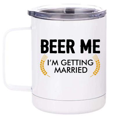 Funny Beer Me I'm Getting Married 12 oz Stainless Steel Tumbler Cup