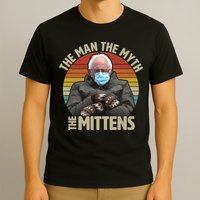 Funny Bernie Sanders Meme The Man The Myth The Mittens T-Shirt
