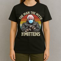 Funny Bernie Sanders Meme The Man The Myth The Mittens T-Shirt