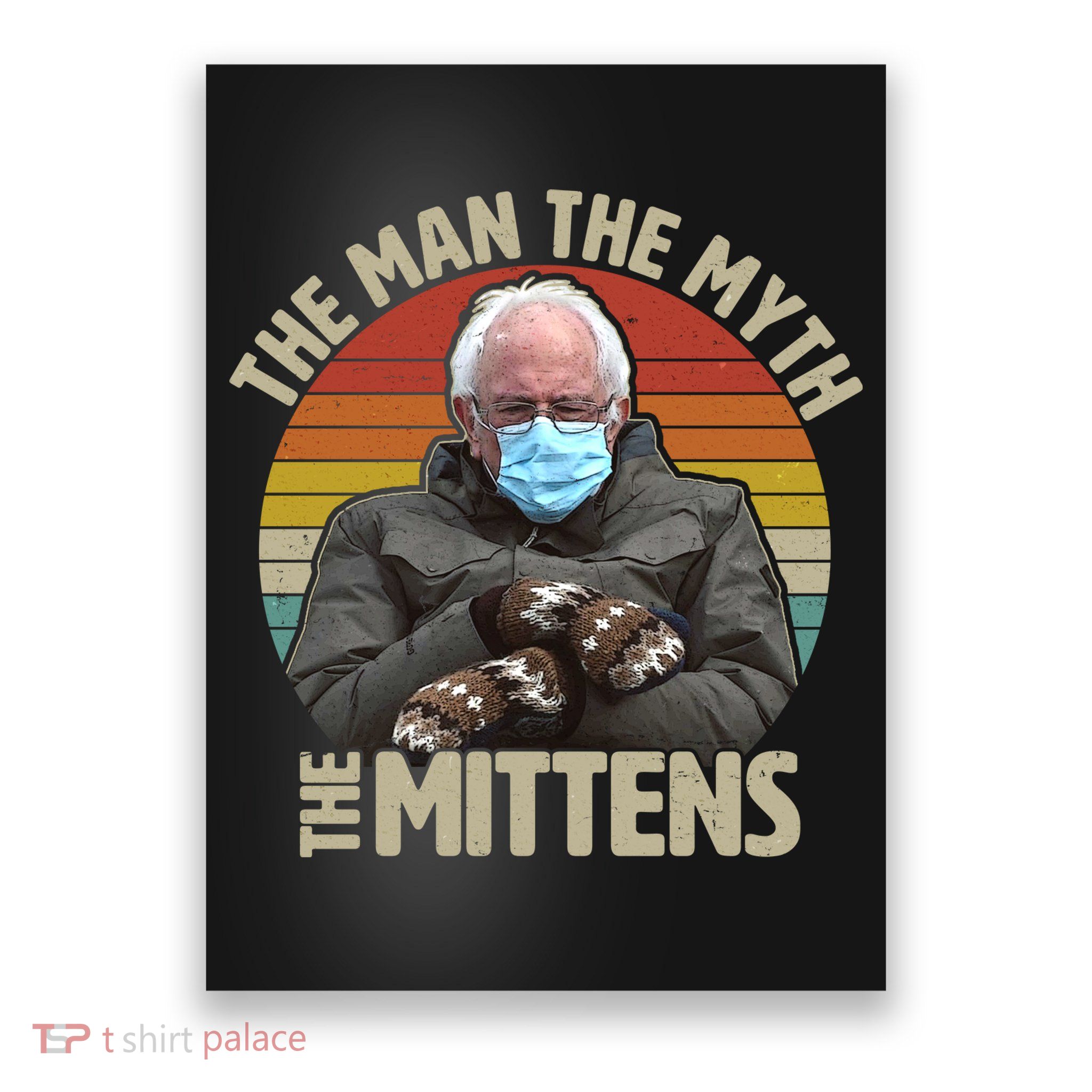 Funny Bernie Sanders Meme The Man The Myth The Mittens Poster