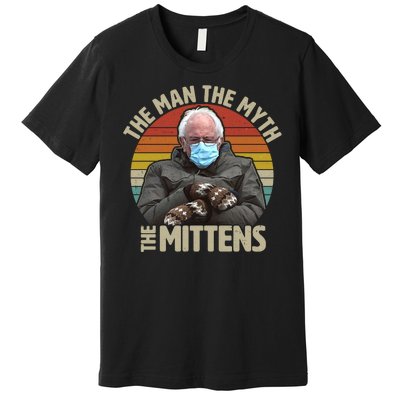 Funny Bernie Sanders Meme The Man The Myth The Mittens Premium T-Shirt