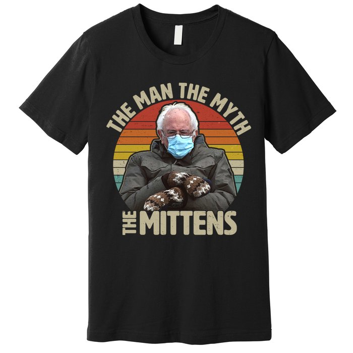 Funny Bernie Sanders Meme The Man The Myth The Mittens Premium T-Shirt