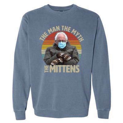 Funny Bernie Sanders Meme The Man The Myth The Mittens Garment-Dyed Sweatshirt