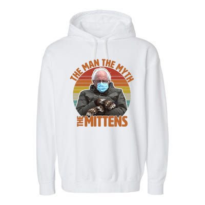 Funny Bernie Sanders Meme The Man The Myth The Mittens Garment-Dyed Fleece Hoodie