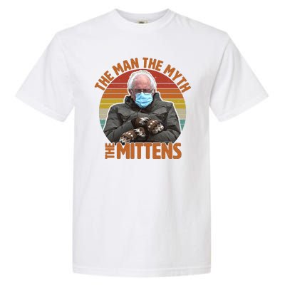 Funny Bernie Sanders Meme The Man The Myth The Mittens Garment-Dyed Heavyweight T-Shirt