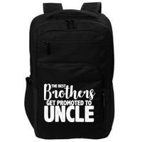 Funny Best Brothers Get Promoted To Uncle Impact Tech Backpack