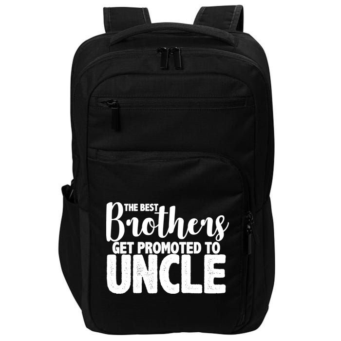 Funny Best Brothers Get Promoted To Uncle Impact Tech Backpack