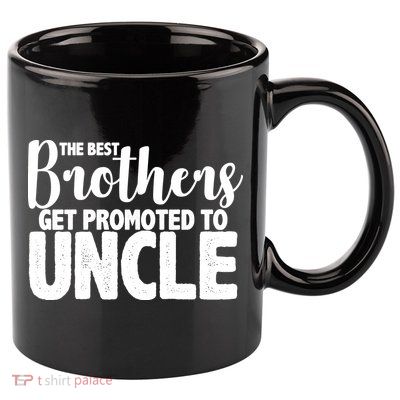 Funny Best Brothers Get Promoted To Uncle 11oz C Handle Ceramic Mug