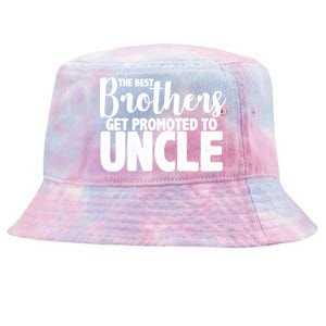 Funny Best Brothers Get Promoted To Uncle Tie-Dyed Bucket Hat