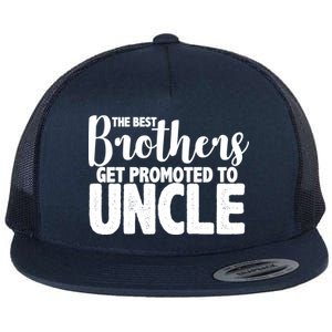 Funny Best Brothers Get Promoted To Uncle Flat Bill Trucker Hat