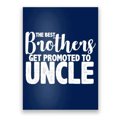 Funny Best Brothers Get Promoted To Uncle Poster