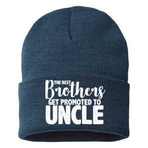 Funny Best Brothers Get Promoted To Uncle Sustainable Knit Beanie