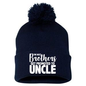 Funny Best Brothers Get Promoted To Uncle Pom Pom 12in Knit Beanie