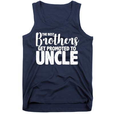 Funny Best Brothers Get Promoted To Uncle Tank Top