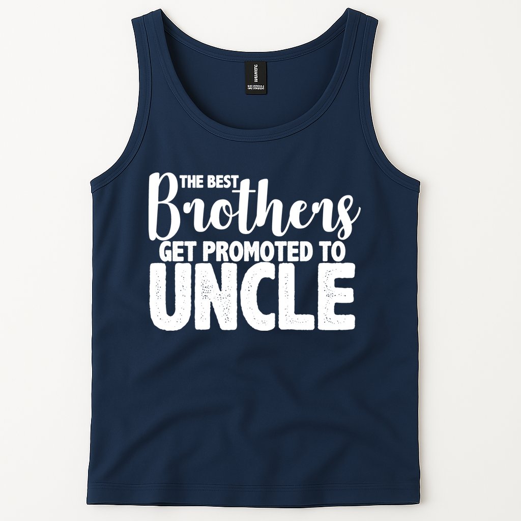 Funny Best Brothers Get Promoted To Uncle Tank Top