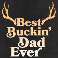 Funny Best Buckin Dad Ever Cool Comfort Performance Bucket Hat