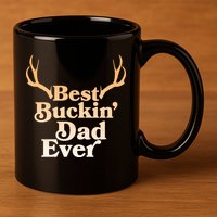 Funny Best Buckin Dad Ever 11oz C Handle Ceramic Mug