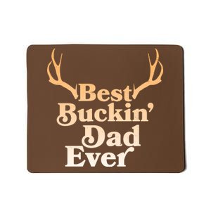 Funny Best Buckin Dad Ever Mousepad