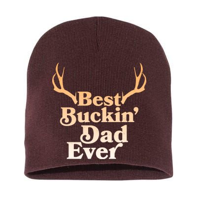 Funny Best Buckin Dad Ever Short Acrylic Beanie