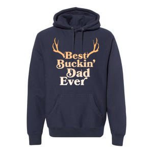 Funny Best Buckin Dad Ever Premium Hoodie