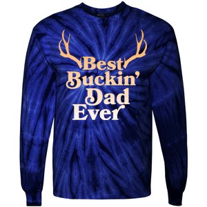 Funny Best Buckin Dad Ever Tie-Dye Long Sleeve Shirt