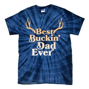 Funny Best Buckin Dad Ever Tie-Dye T-Shirt