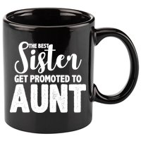 Funny Best Sister Get Promoted To Aunt 11oz C Handle Ceramic Mug