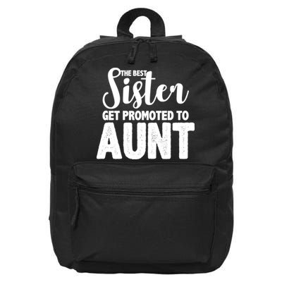 Funny Best Sister Get Promoted To Aunt 16 in Basic Backpack