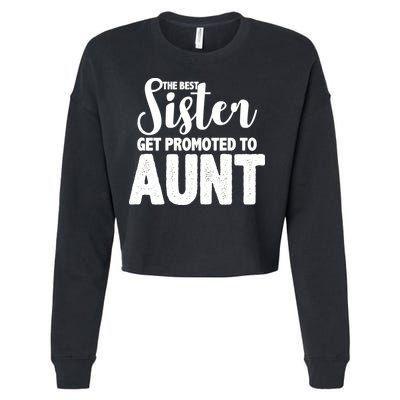 Funny Best Sister Get Promoted To Aunt Cropped Pullover Crew